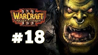 Warcraft 3 Господство Хаоса - Часть 18 - Вторжение на Калимдор - Прохождение кампании Орды