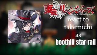 || Tokyo revengers || react to || takemichi as || 🔥[ boothill star rail ] 🥰 Part 1/2 🥰❤️‍🔥