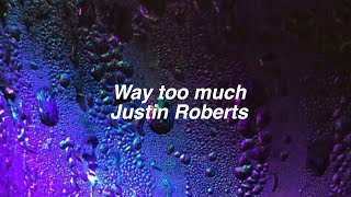 Way Too Much Justin Roberts Lyrics