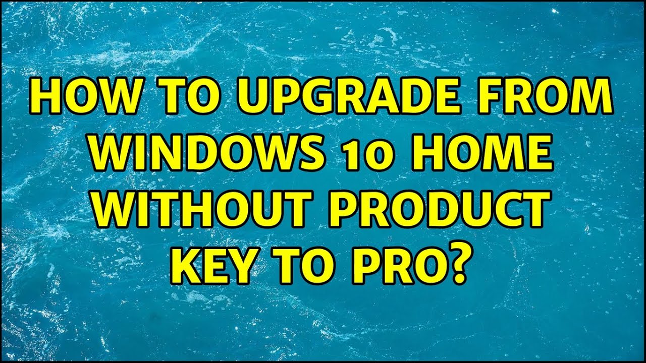 upgrade windows 10 home to pro without key