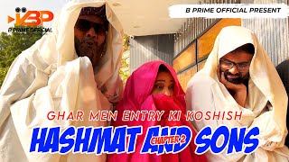 Ghar Men Entry Ki Koshish | Kiran Ke Hallucinations😂 | Episode 21 Part 2 | Hashmat and Sons CH: 2