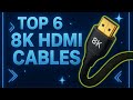 Top 6 8K HDMI Cables for TV in 2025 | HDMI 2.1 Review