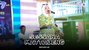 SESSANA MATTAJENG - Dhyana AO || AO PRODUCTION LIVE SHOW LAMPOKO BONE 2024