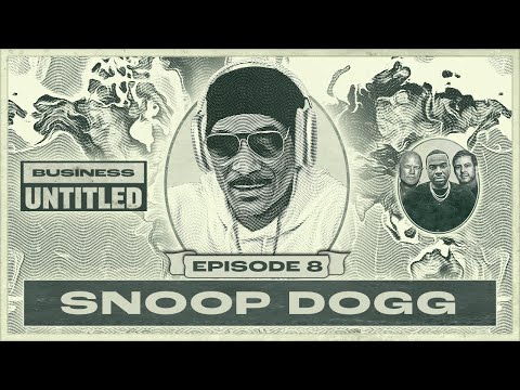 Snoop Dogg Is A Branding Legend | Business Untitled Episode 8