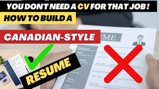 How to Build A Canadian-Style Resume/CV - With A High Chance of Getting You Your Dream Job In 2023