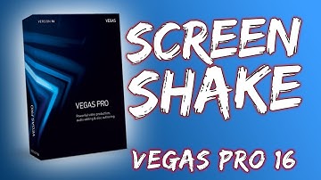 How To Screen Shake - Vegas Pro 16 - 2018