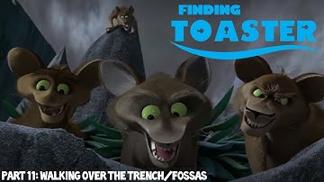 Finding Toaster Part 10 - Walking Over The Trench/Fossas