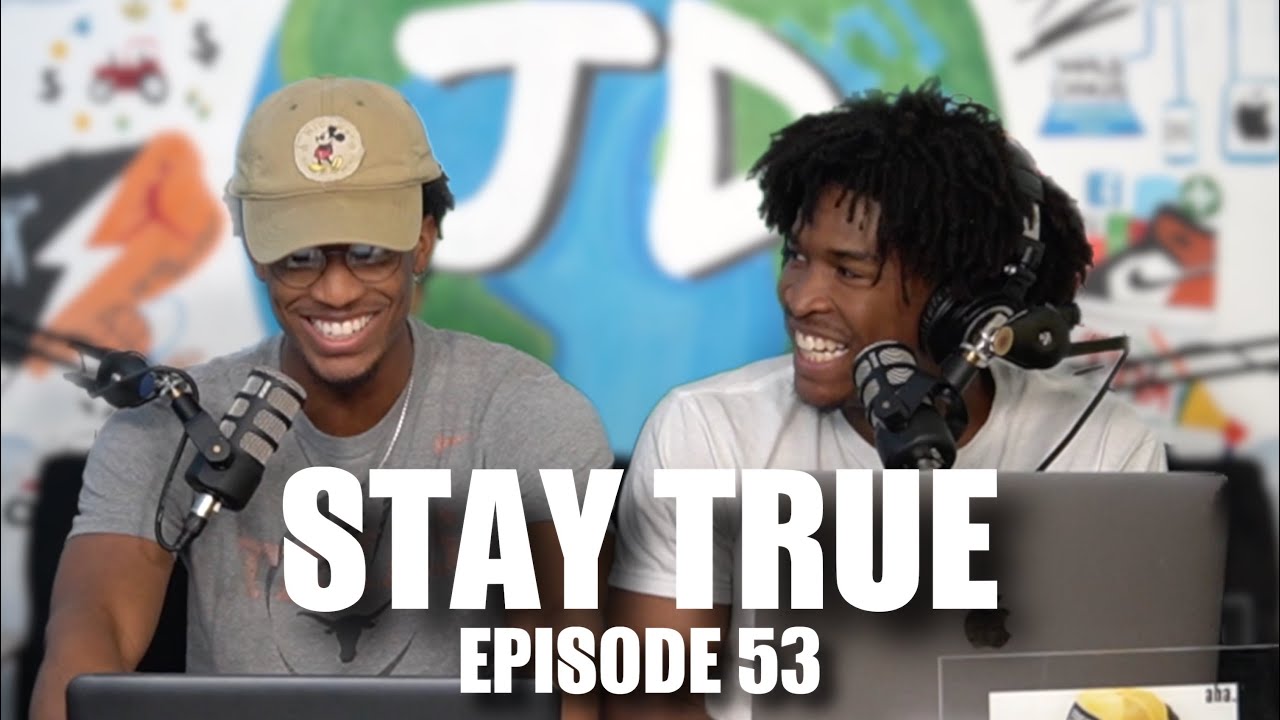 Stay True Episode 53 The Just Different Podcast YouTube