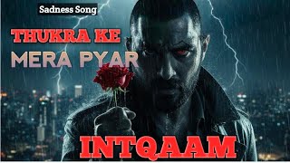 Sad Revenge Song 2025 | Thukra Ke Mera Pyar | Heartbroken Feel 💔🔥