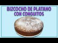 🍫🍌BIZCOCHO DE PLÁTANO CON CONGUITOS🍌🍫