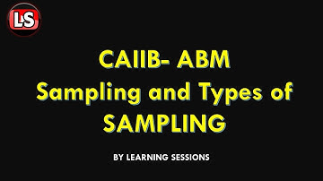 Sampling and types of sampling Advanced Bank Management CAIIB