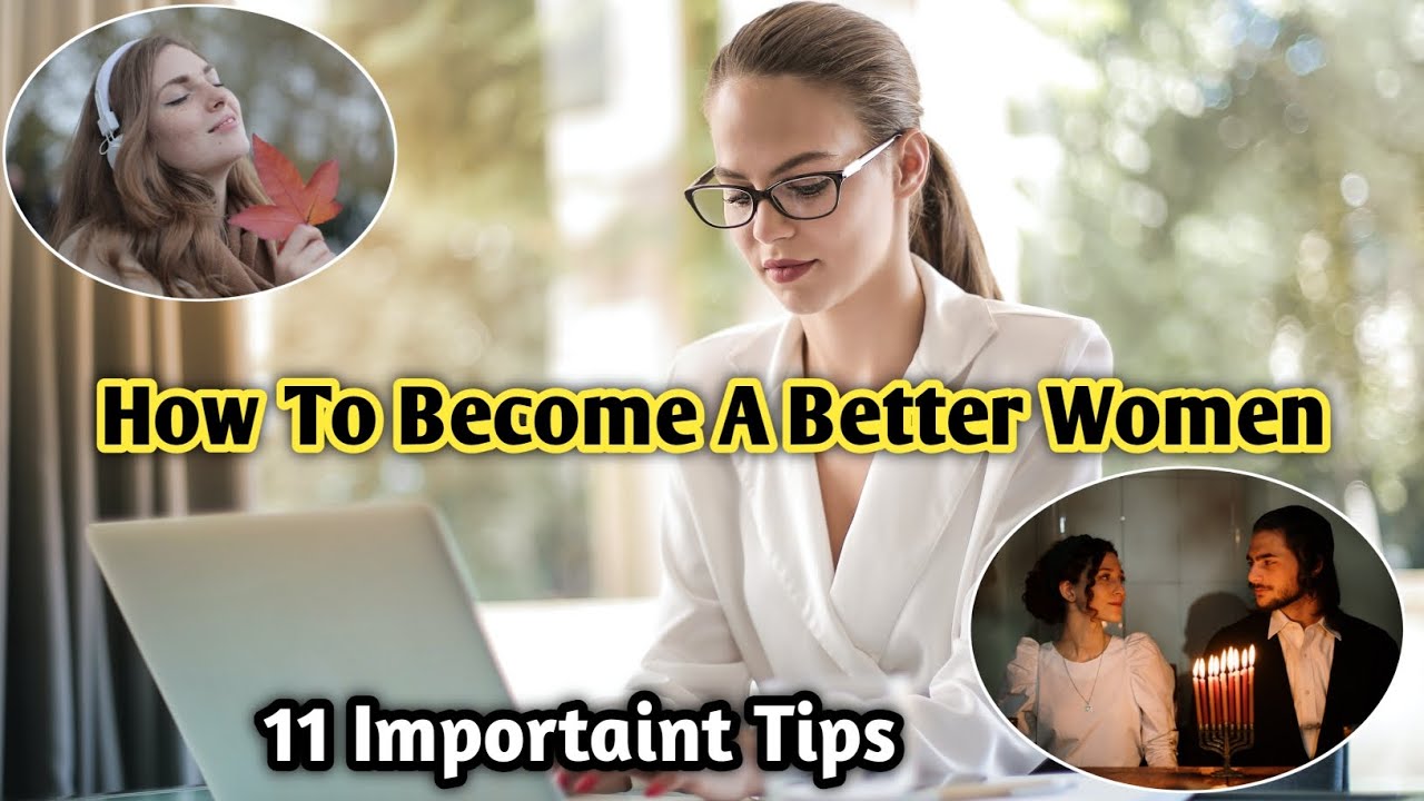 How To Be A Better Woman in 2023! - YouTube
