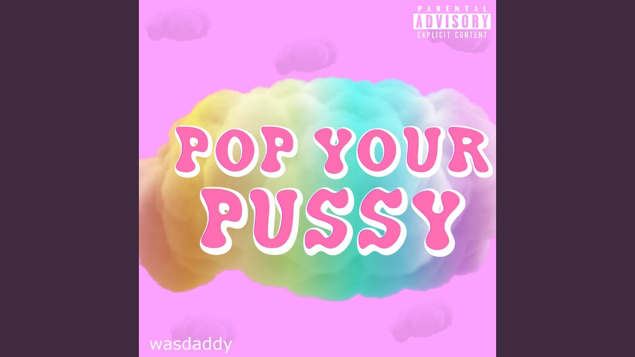 Pop Your Pussy Youtube