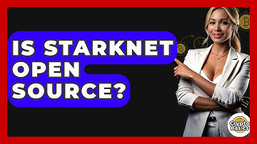 Is StarkNet Open Source? - CryptoBasics360.com