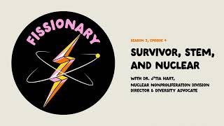 Survivor, STEM, and Nuclear With J'Tia Hart