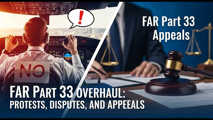 FAR Part 33 Overhaul Protests, Disputes, and Appeals