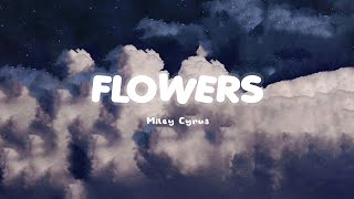 FLOWERS - Miley Cyrus [Lyrics/Vietsub]
