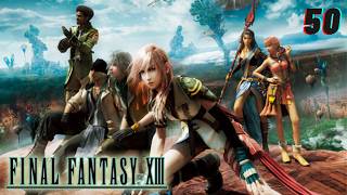 Final Fantasy XIII - Episode  50 - Final Mission Vanished (Commentary) @SLJRPG