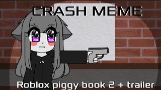 Roblox Piggy - CRASH Meme (Book 2) / Loop - READ DESCRIPTION!