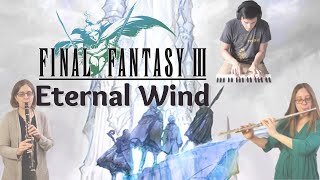 Final Fantasy III - Eternal Wind (Flute / Clarinet / Piano trio)