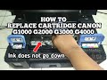 HOW TO REPLACE CARTRIDGE CANON G1000, G1010, G2000,G2010, G3000, G3010, G4000, G4010