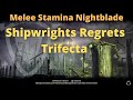 Shipwright Regrets Trifecta (2th time) - Stamina Nightblade PoV