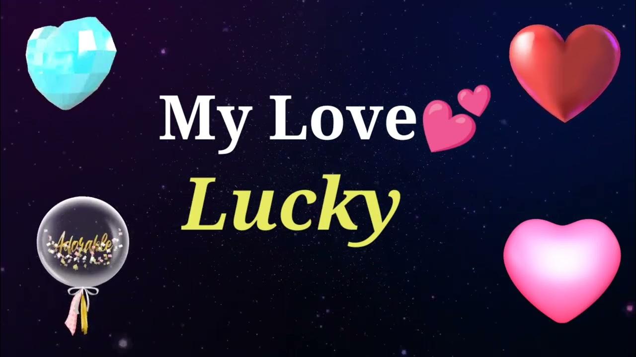 MY LOVE LUCKY / LUCKY MY LOVE SONG RINGTONE / LUCKY NAME WHATSAPP ...