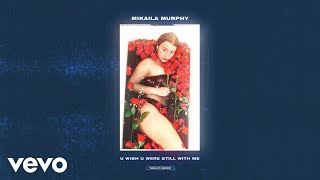 Famous Mikaila Murphy - U Wish U Were Still With Me (Official Visualizer) Net Worth