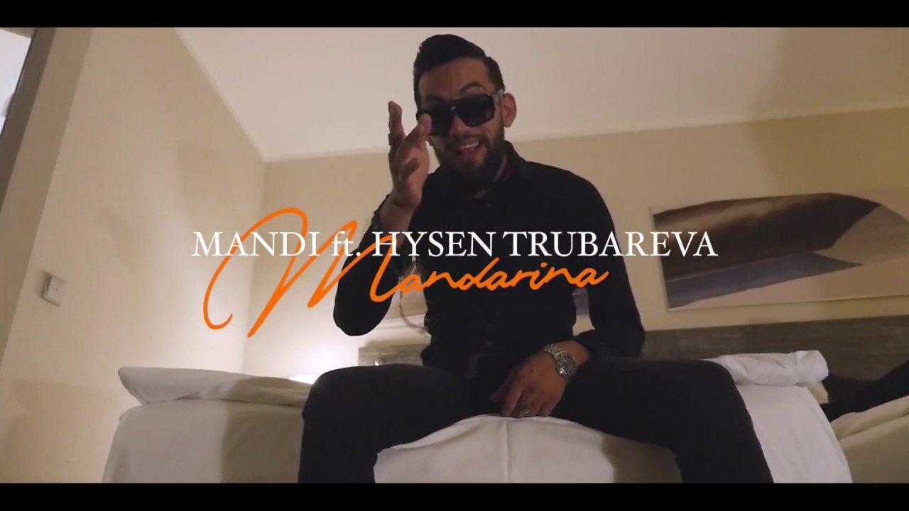 Mandi ft Hysen Trubareva   Mandarina