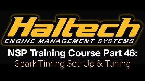 Haltech Elite NSP Training Course Part 46: Spark Timing Set-Up & Tuning | Evans Performance Academy