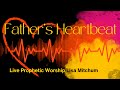 Father&rsquo;s Heartbeat: Lisa Mitchum: Prophetic Worship:Dean Mitchum