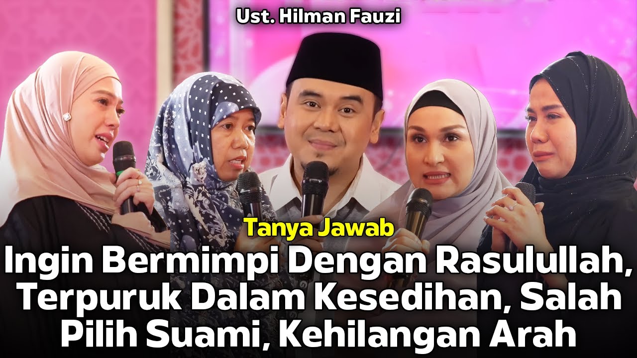 Ingin Bermimpi Dengan Rasulullah, Terpuruk Dalam Kesedihan...❗Tanya Jawab❗Ust. Hilman Fauzi