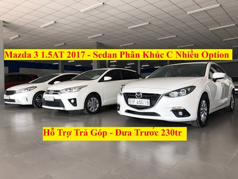 Mazda 3 Sedan 2017 Cũ - Tiết Kiệm Gần 300tr So Với Xe Mới 2020
