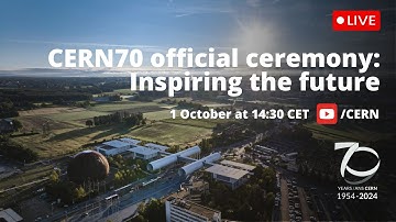 #Live CERN70 official ceremony: Inspiring the future