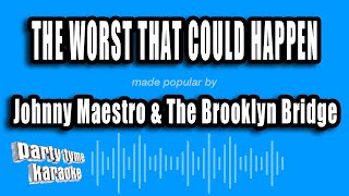 Johnny Maestro & The Brooklyn Bridge - The Worst That Could Happen (Karaoke Version)