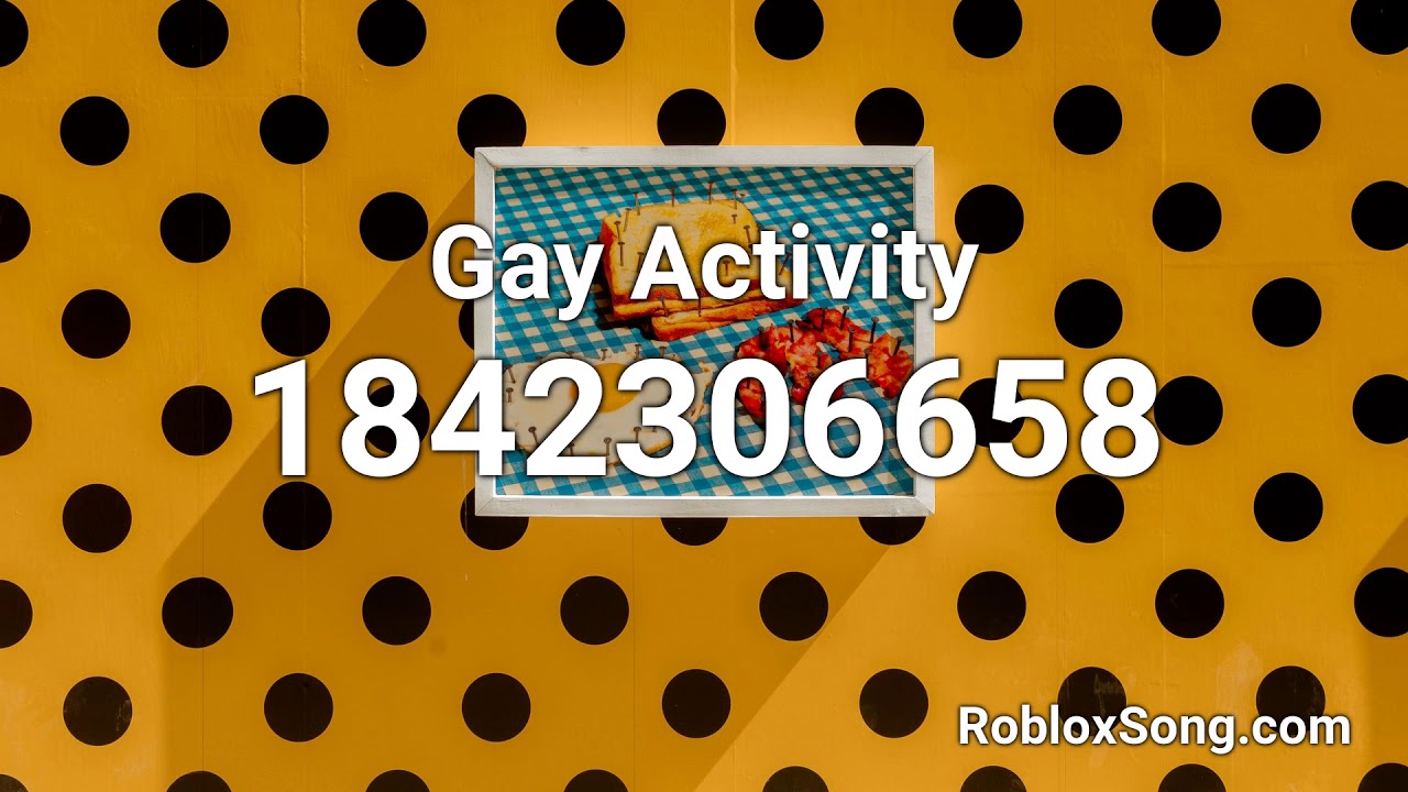 Gay Activity Roblox Id Roblox Music Code Youtube - roblox audio gay