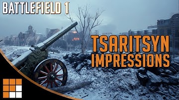 Tsaritsyn: Battlefield 1 New Russian vs. Russian Map Impressions (In The Name of the Tsar DLC)