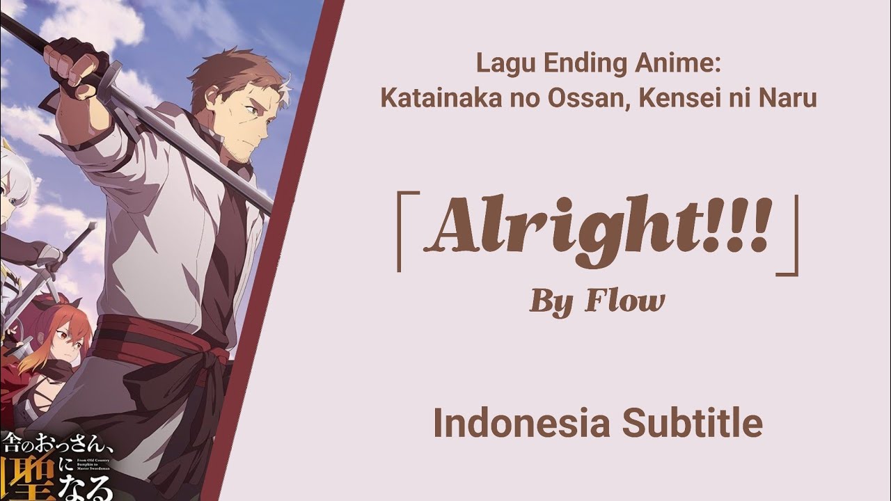 「Sub Indo」 "Alright" By FLOW