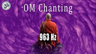 OM Chanting 963 Hz, Frequency of God, Return to Oneness, Healing Music Frequency, Crown Chakra