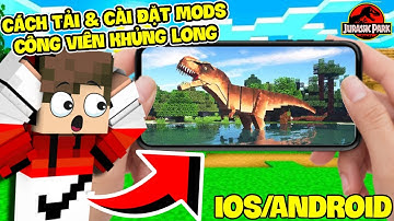 Cách Tải Và Cài Đặt Mods Công Viên Khủng Long Cho Minecraft PE Trên Điện Thoại Mới Nhất ! | GainG