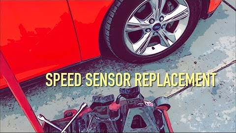 Replacing Speed Sensor on 2012 Ford Focus se