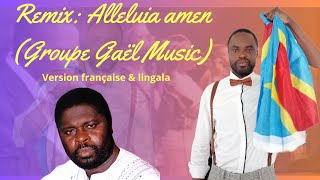 Miniatura de "Remix #AlleluIA amen du Groupe #Gaël Music (version française) par le Dr P. #OMADI THOTO Samuel"