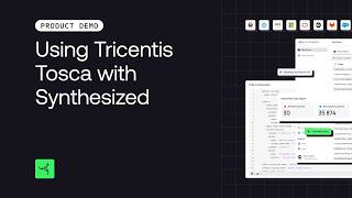 How to use Tricentis Tosca with Synthesized for Intelligent Test Automation