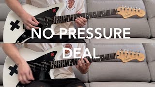 No Pressure - Deal (Guitar Cover) | 4K