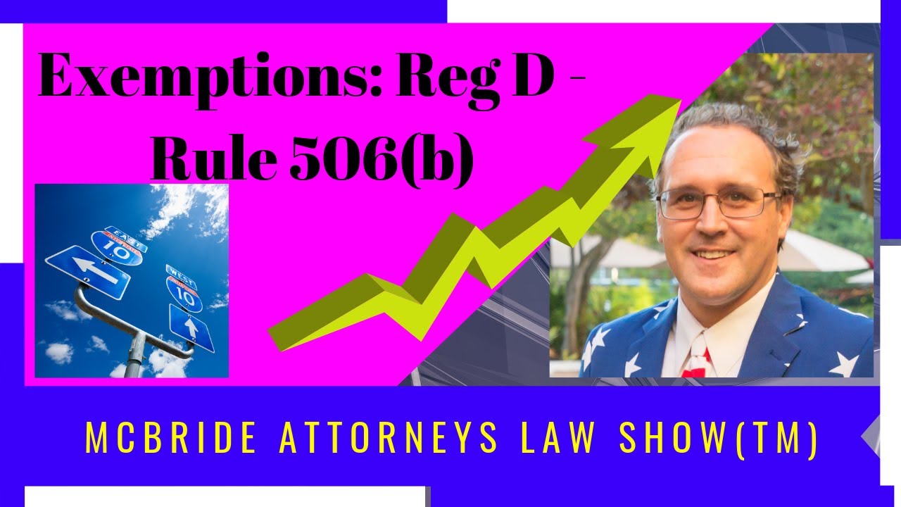 Raising Money Under Reg D, Rule 506(b) McBride Attorneys Law Show