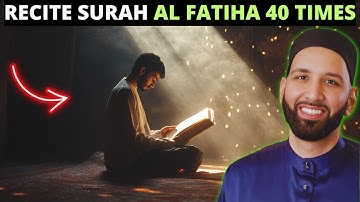 RECITE SURAH AL FATIHA FOR 40 TIMES & SEE SECRET BLESSINGS IN YOUR LIFE !