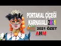 2021- Portakal Çiçeği Karnavalında yaşananlar