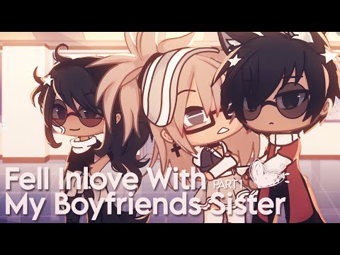 Fell Inlove With My Boyfriend’s Sister GLMM // PART 1 // WLW // Love Story