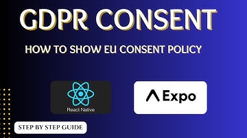 How To Add GDPR EU Consent Policy To React Native Expo App Complete Guide