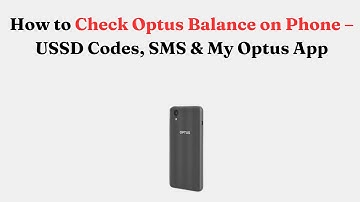 How to Check Optus Balance on Phone – USSD Codes, SMS & My Optus App